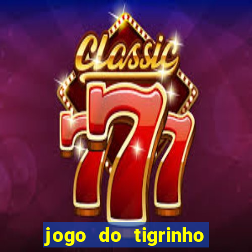 jogo do tigrinho apk dinheiro infinito